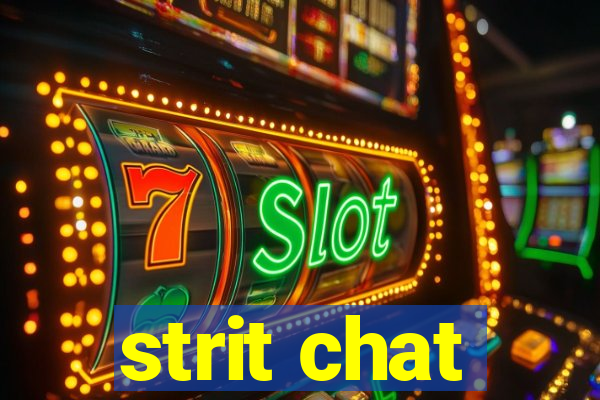 strit chat